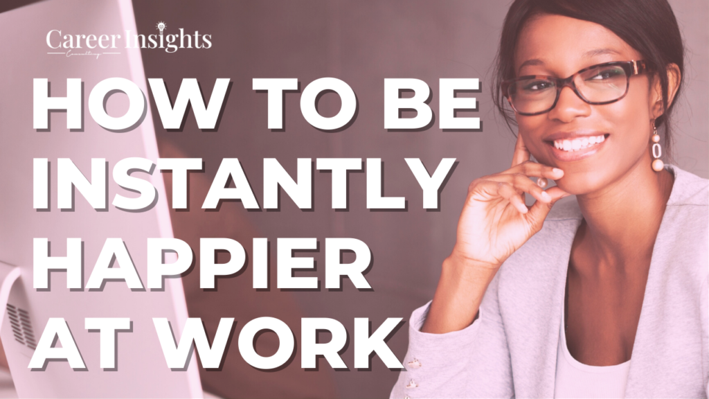 how to be instantly happier at work